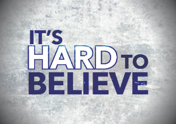 It is Hard to Believe Message Image