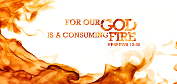 For Our God is a Consuming Fire Message Image