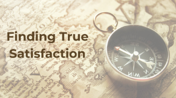 Finding True Satisfaction Finding True Satisfaction Message Image