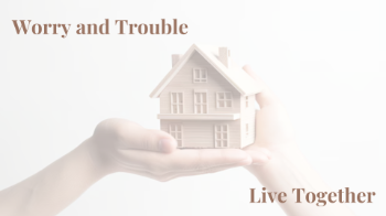 Worry and Trouble Live Together Worry and Trouble Live Together Message Image