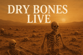 Dry Bones Live Dry Bones Live Message Image
