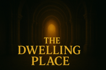 The Dwelling Place The Dwelling Place Message Image